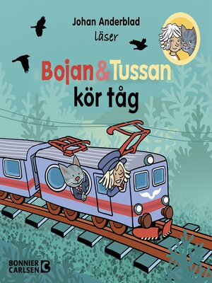 cover image of Bojan och Tussan kör tåg